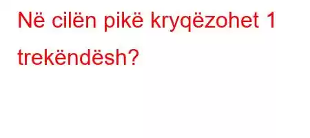 Në cilën pikë kryqëzohet 1 trekëndësh?