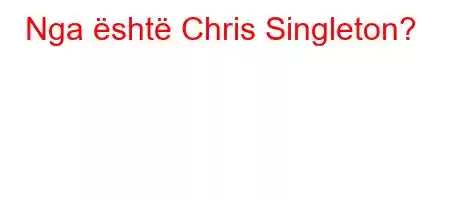 Nga është Chris Singleton?