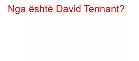 Nga është David Tennant?