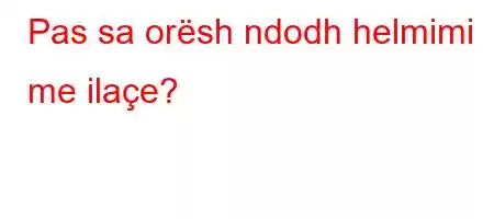 Pas sa orësh ndodh helmimi me ilaçe?