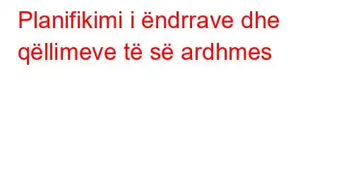 Planifikimi i ëndrrave dhe qëllimeve të së ardhmes