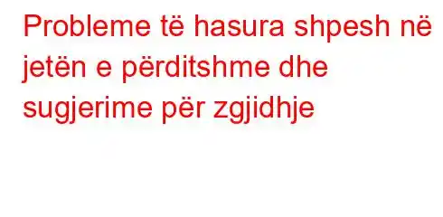 Probleme të hasura shpesh në jetën e përditshme dhe sugjerime për zgjidhje