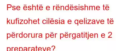 Pse është e rëndësishme të kufizohet cilësia e qelizave të përdorura për përgatitjen e 2 preparateve