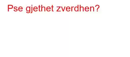 Pse gjethet zverdhen