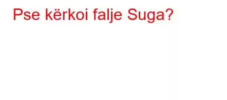 Pse kërkoi falje Suga?