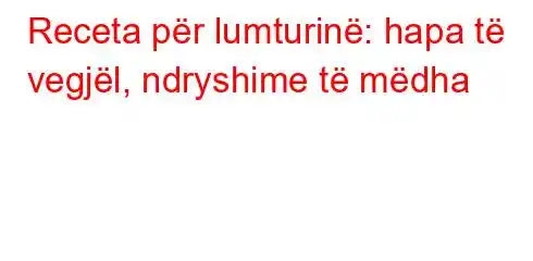 Receta për lumturinë: hapa të vegjël, ndryshime të mëdha