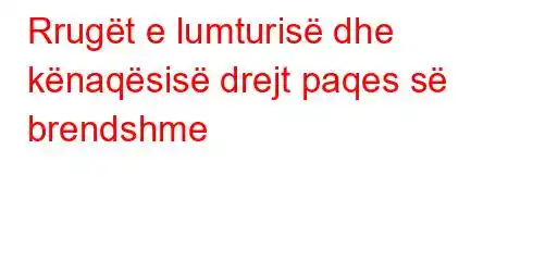 Rrugët e lumturisë dhe kënaqësisë drejt paqes së brendshme