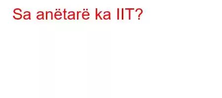 Sa anëtarë ka IIT?