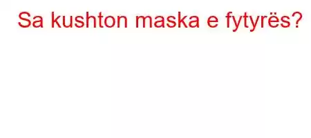 Sa kushton maska ​​e fytyrës?