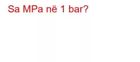 Sa MPa në 1 bar?