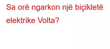 Sa orë ngarkon një biçikletë elektrike Volta?