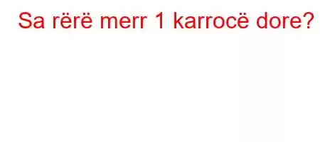 Sa rërë merr 1 karrocë dore?