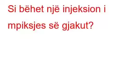 Si bëhet një injeksion i mpiksjes së gjakut?