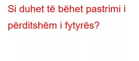 Si duhet të bëhet pastrimi i përditshëm i fytyrës?