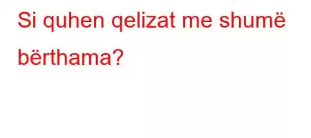 Si quhen qelizat me shumë bërthama?