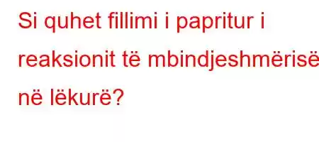 Si quhet fillimi i papritur i reaksionit të mbindjeshmërisë në lëkurë?