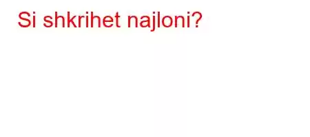 Si shkrihet najloni?