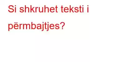 Si shkruhet teksti i përmbajtjes?