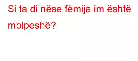 Si ta di nëse fëmija im është mbipeshë?