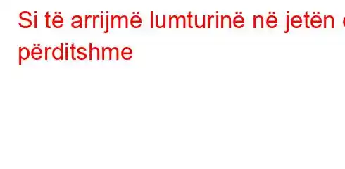 Si të arrijmë lumturinë në jetën e përditshme