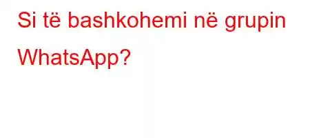 Si të bashkohemi në grupin WhatsApp?