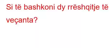 Si të bashkoni dy rrëshqitje të veçanta?