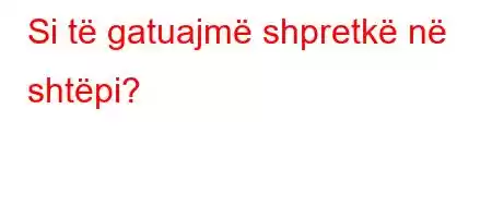 Si të gatuajmë shpretkë në shtëpi