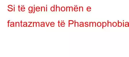 Si të gjeni dhomën e fantazmave të Phasmophobia