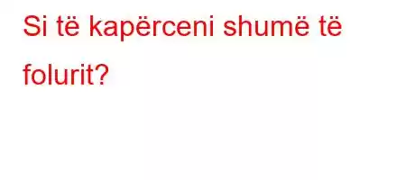 Si të kapërceni shumë të folurit?