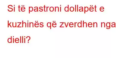 Si të pastroni dollapët e kuzhinës që zverdhen nga dielli?