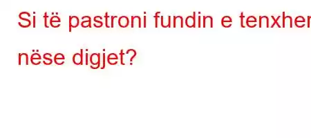 Si të pastroni fundin e tenxhere nëse digjet?