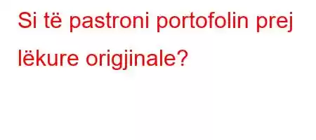 Si të pastroni portofolin prej lëkure origjinale