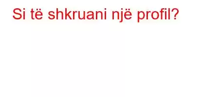 Si të shkruani një profil?