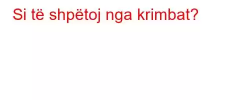 Si të shpëtoj nga krimbat?