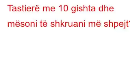 Tastierë me 10 gishta dhe mësoni të shkruani më shpejt?