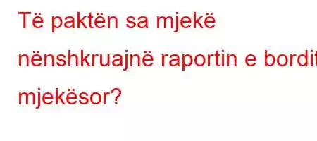 Të paktën sa mjekë nënshkruajnë raportin e bordit mjekësor?