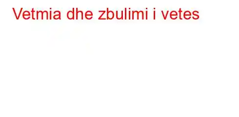 Vetmia dhe zbulimi i vetes