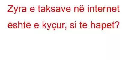 Zyra e taksave në internet është e kyçur, si të hapet?